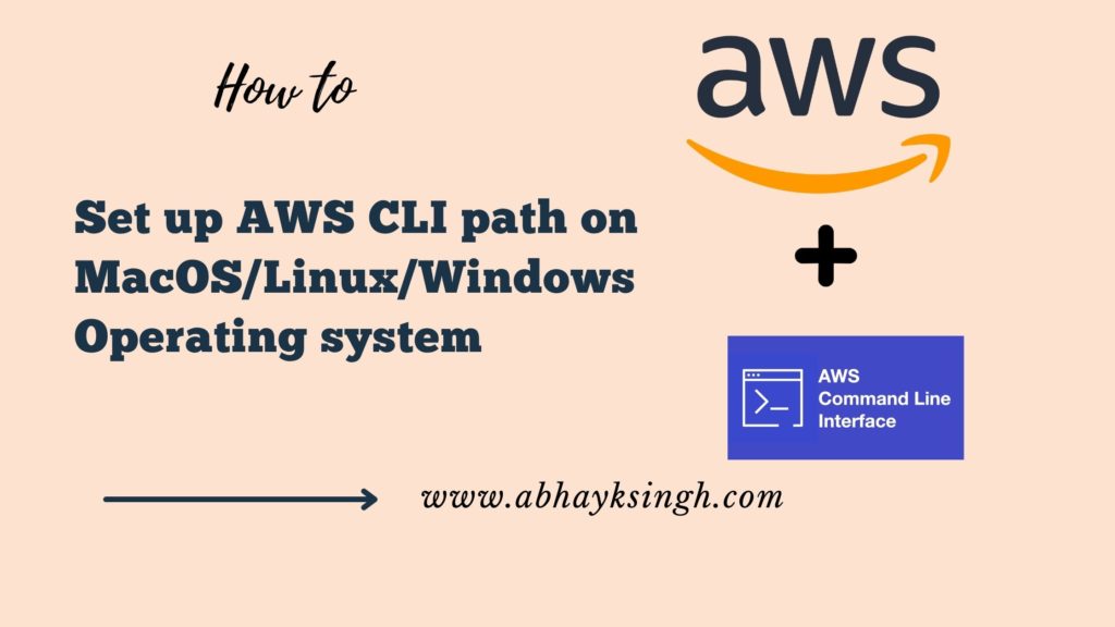 How to Set up AWS CLI path on MacOSLinuxWindows Operating system